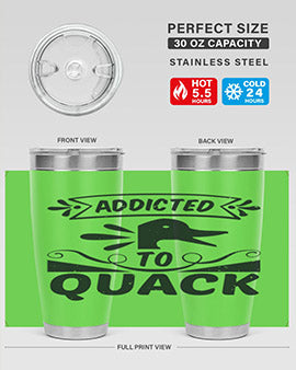 Addicted to Quack Style 39#- duck- Tumbler