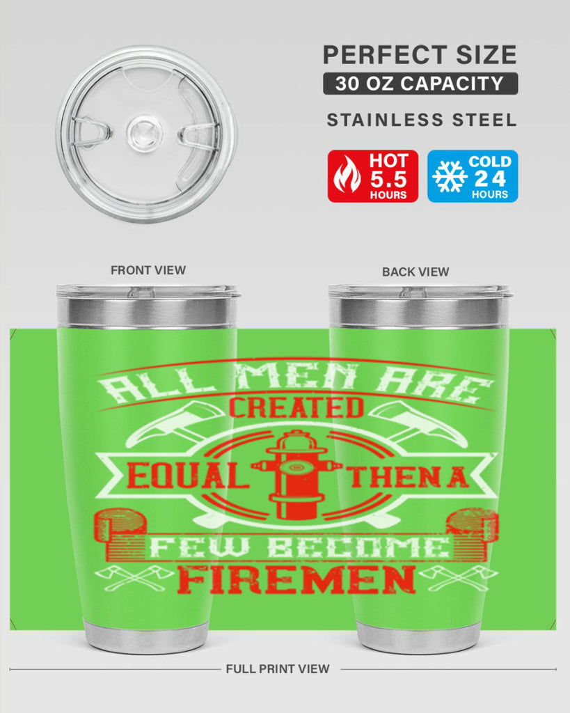 All men are created equal then a few become firemen Style 93#- fire fighter- tumbler