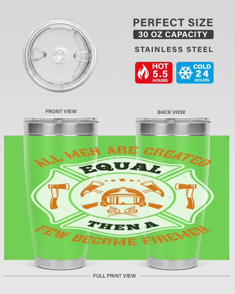 All men are created equal then a few become firemen Style 94#- fire fighter- tumbler