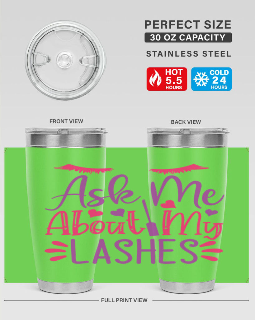 Ask Me About My Lashes Style 256#- make up- Tumbler