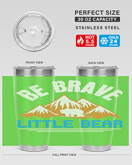 Be brave little bear 3#- Bears- Tumbler