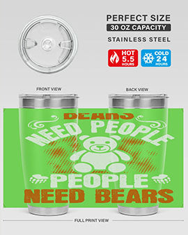Bears need people. People need bears 46#- Bears- Tumbler