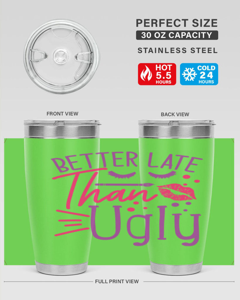 Better Late Than Ugly Style 248#- make up- Tumbler