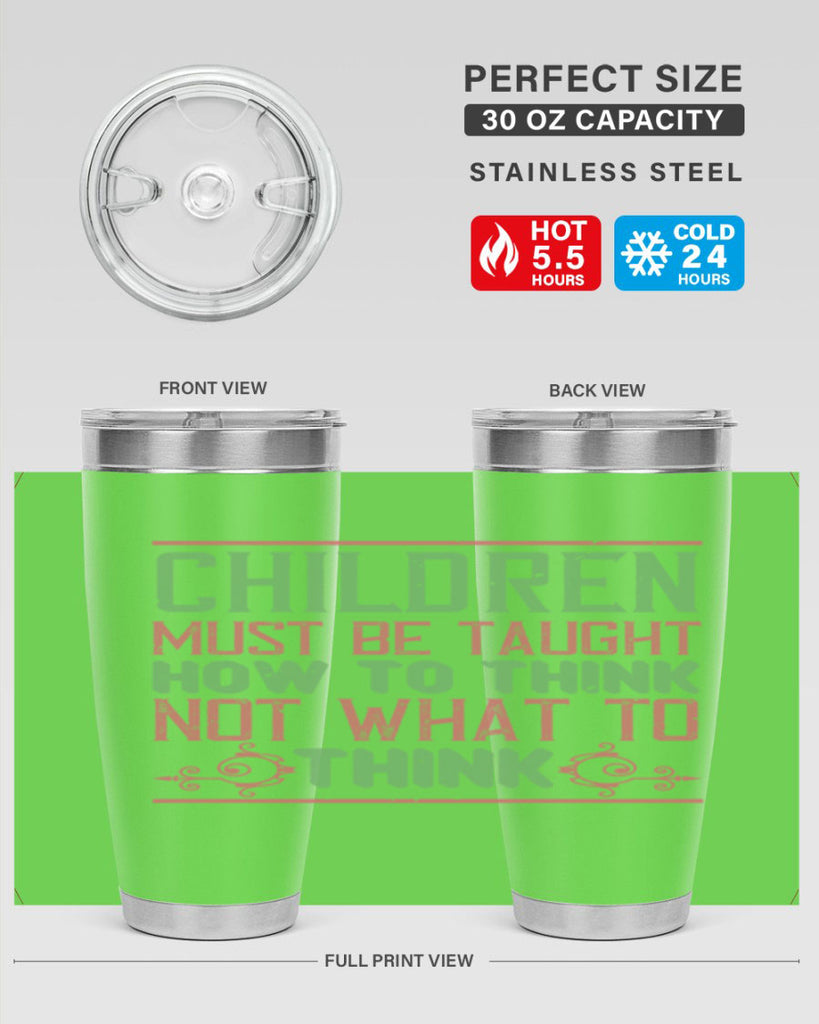 Children must be taught how to think not what to think Style 45#- baby- Tumbler