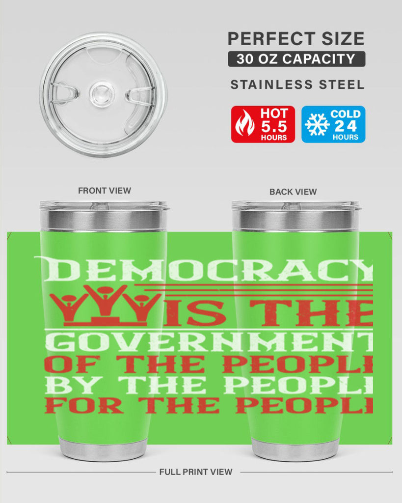 Democracy is the government of the people by the people for the people Style 88#- Fourt Of July- Tumbler