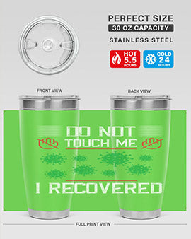 Dont Touch Me I Recovered Style 55#- corona virus- Tumbler