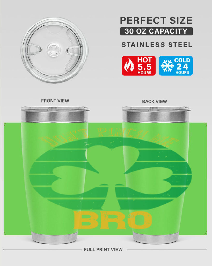 Dont pinch me bro Style 139#- St Patricks Day- Tumbler