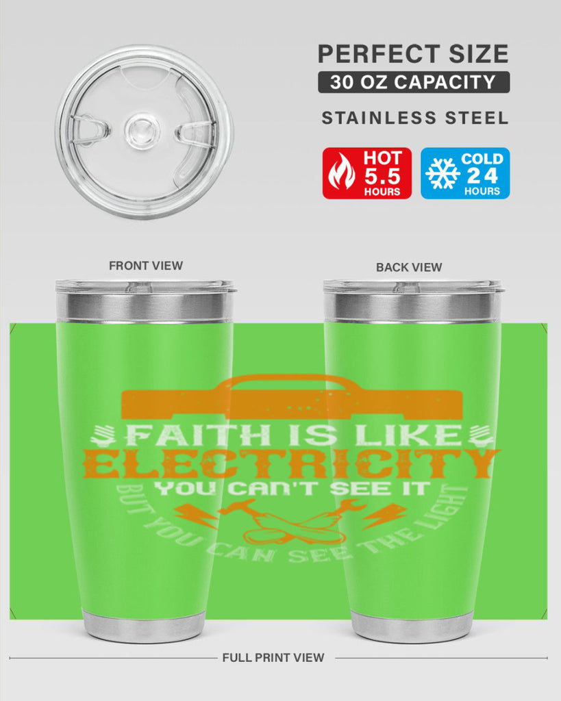 Faith is like electricity You cant see it but you can see the light Style 41#- electrician- tumbler