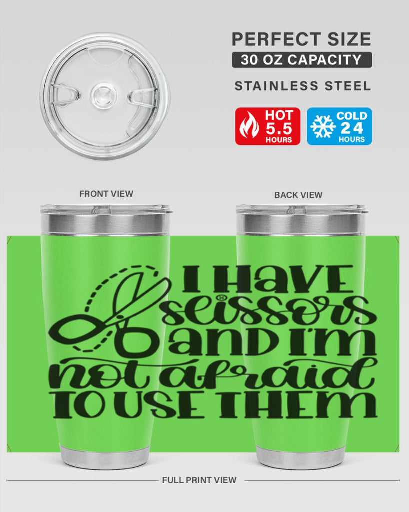 I Have Scissors And Im Not 22#- crafting- Tumbler