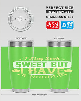 I May Look Sweet But I Have A Needle Style 31#- diabetes- Tumbler