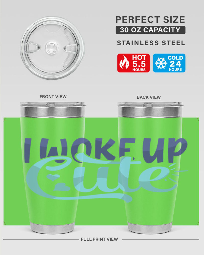 I Woke Up Cute Style 246#- baby- tumbler