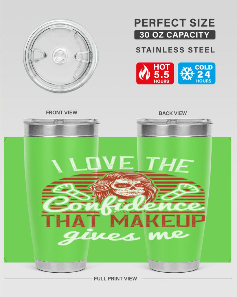 I love the confidence that makeup gives me Style 208#- make up- Tumbler