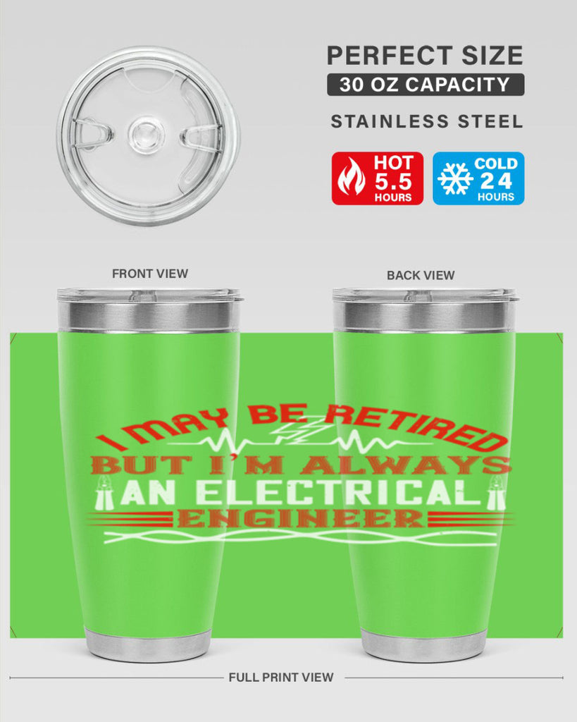 I may be retired but im always an electrical engineer Style 37#- electrician- tumbler