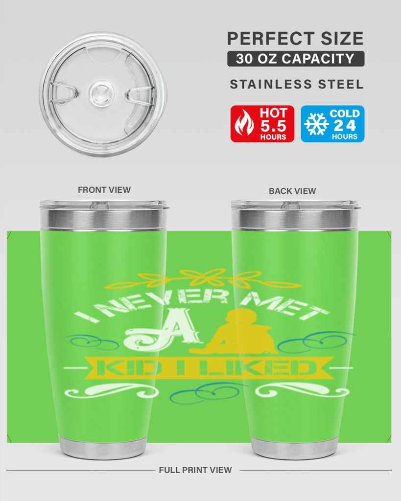 I never met a kid I liked Style 34#- baby- Tumbler