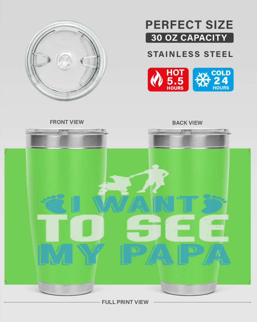 I want to see my papa Style 207#- baby- tumbler