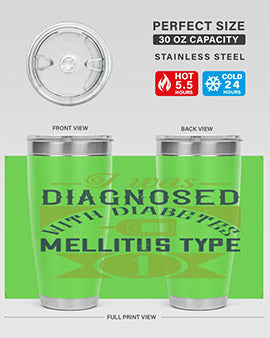 I was diagnosed with diabetes mellitus Type Style 29#- diabetes- Tumbler