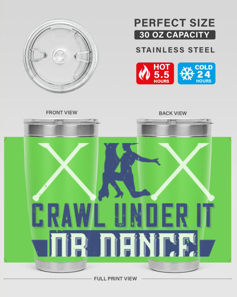 If you hit a wall climb over it crawl under it or dance on top of it 19#- dance- Tumbler