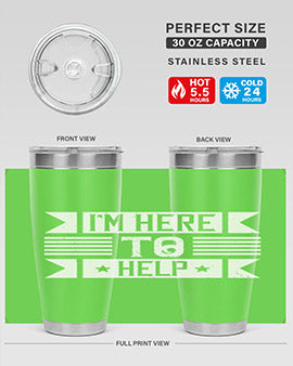 Im Here to Help Style 46#- volunteer- Tumbler