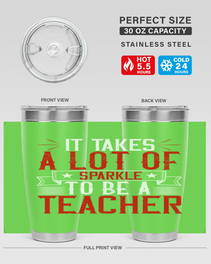 It Takes A Lot Of Sparkle To Be A Teacher Style 97#- teacher- tumbler