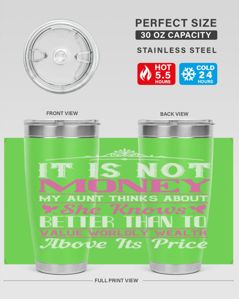 It is not money my aunt thinks about Style 43#- aunt- Tumbler