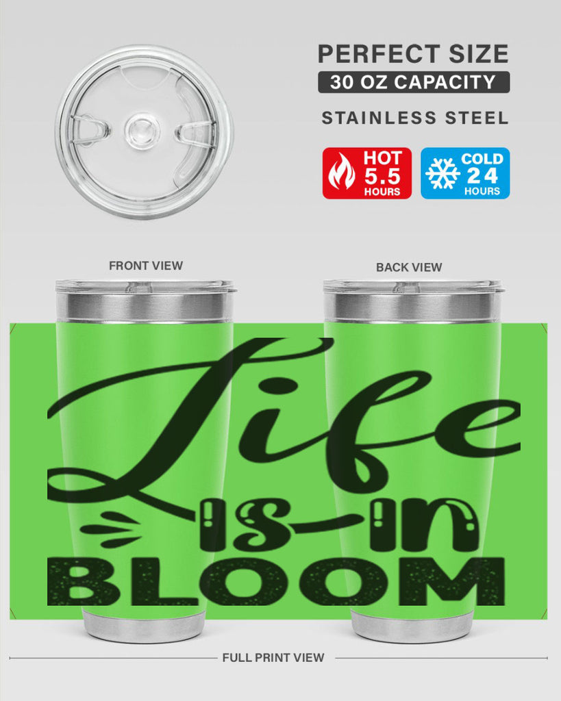 LIFE is in BLOOM  301#- spring- Tumbler