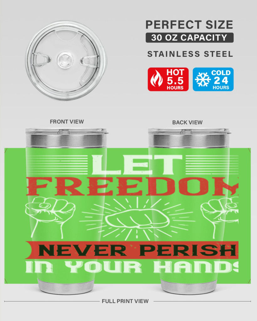 Let freedom never perish in your hands Style 124#- Fourt Of July- Tumbler