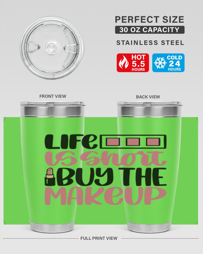 Life Is Short Buy Makeup Style 61#- make up- Tumbler
