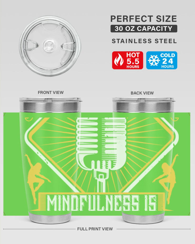 Life is a dance Mindfulness is witnessing that dance 24#- dance- Tumbler