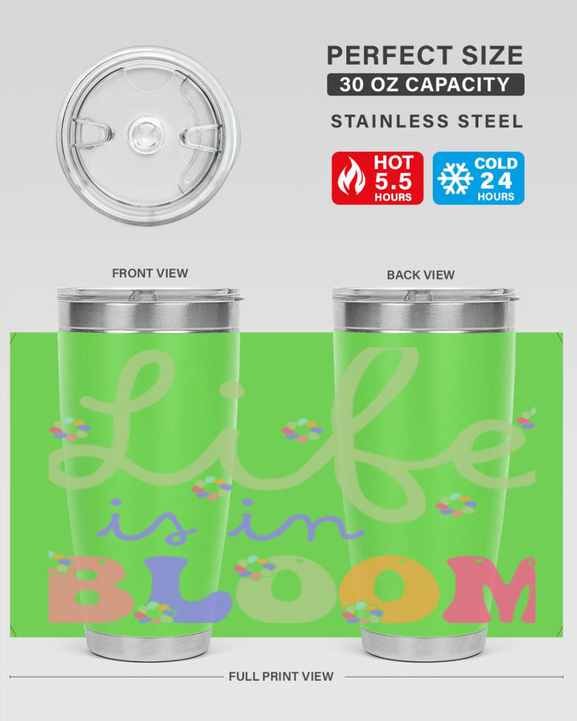 Life is in bloom 298#- spring- Tumbler