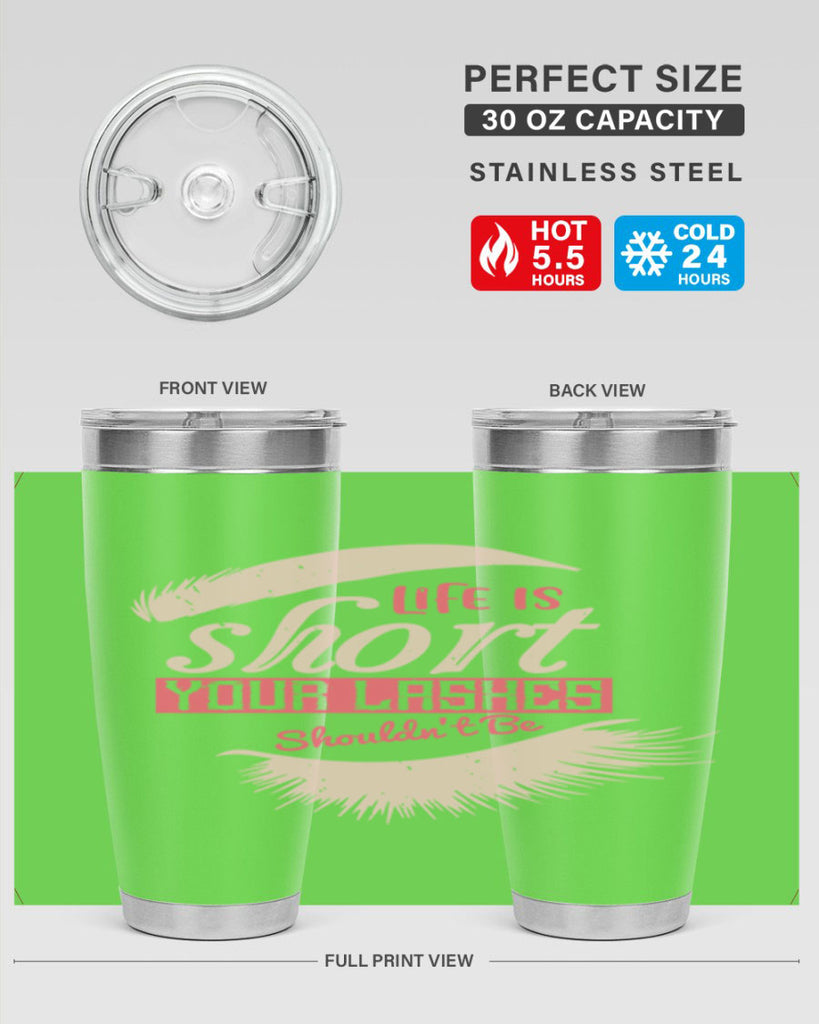Life is short Your lashes shouldnt be Style 198#- make up- Tumbler