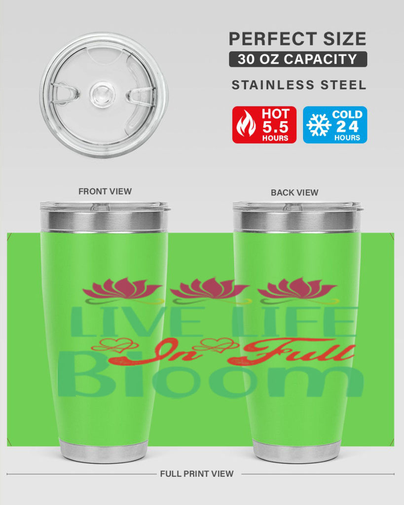 Live Life In Full Bloom 303#- spring- Tumbler