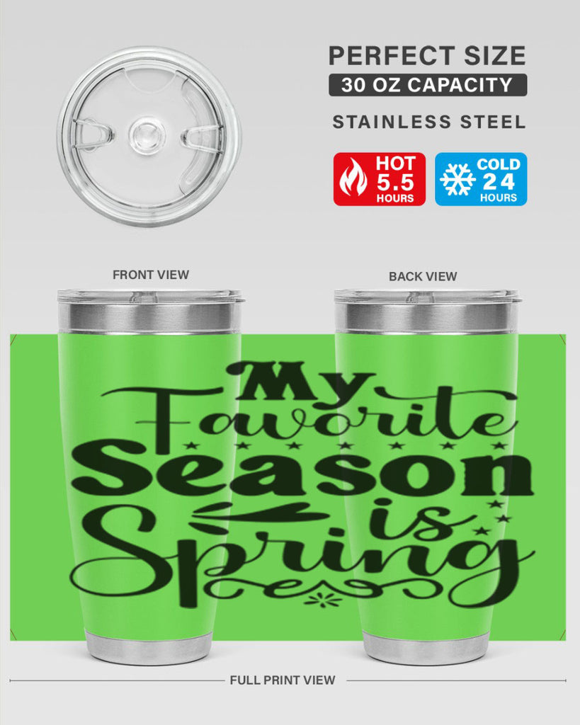 My Favorite Season Is Spring 341#- spring- Tumbler