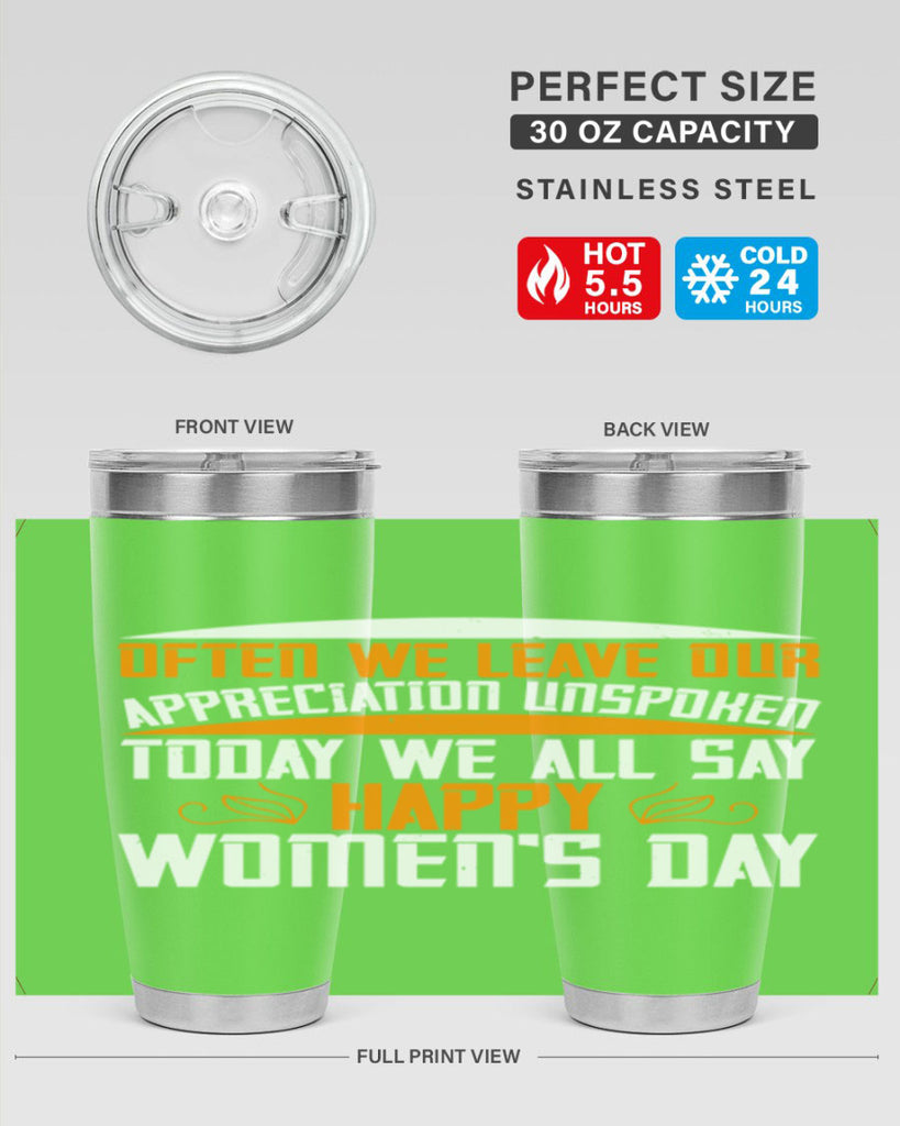 Often we leave our appreciation unspoken Today we all say Happy Womens Day Style 39#- womens day- Tumbler