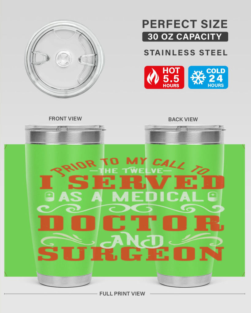 Prior to my call to the Twelve I served as a medical doctor and surgeon Style 27#- medical- tumbler