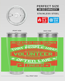 Research has shown that people who volunteer often live longer Style 32#- volunteer- Tumbler