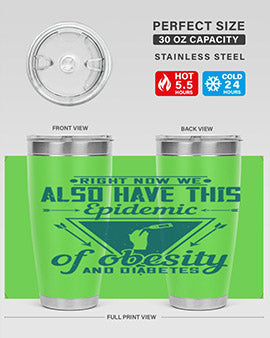 Right now we also have this epidemic of obesity and diabetes Style 13#- diabetes- Tumbler