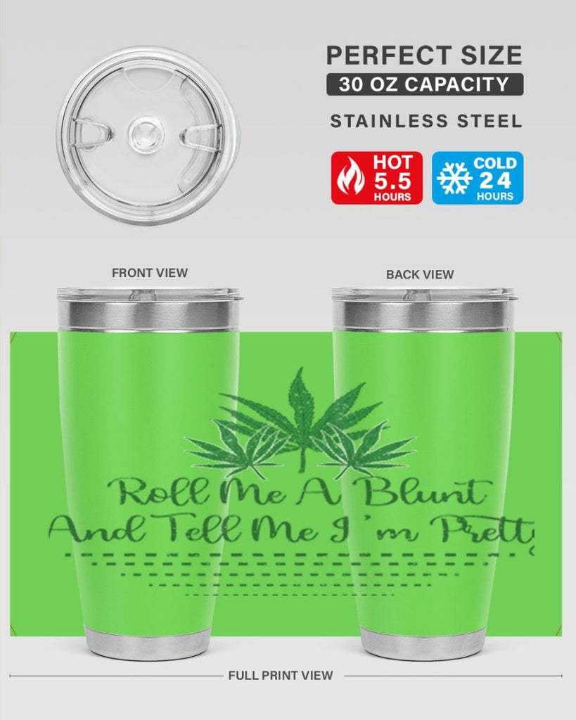Roll Me A Blunt And Tell Me Im Pretty Sublimation 227#- marijuana- Tumbler