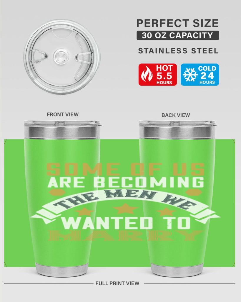 Some of us are becoming the men we Style 35#- womens day- Tumbler
