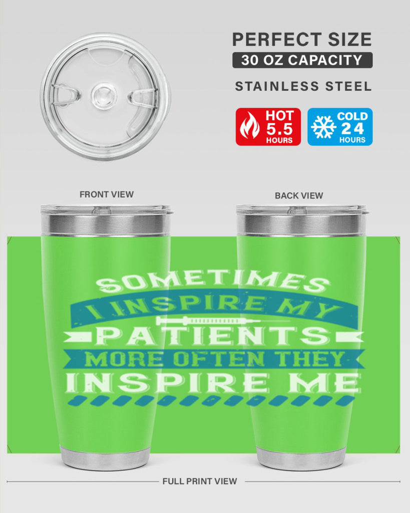 Sometimes I inspire my patients more often they inspire me Style 268#- nurse- tumbler