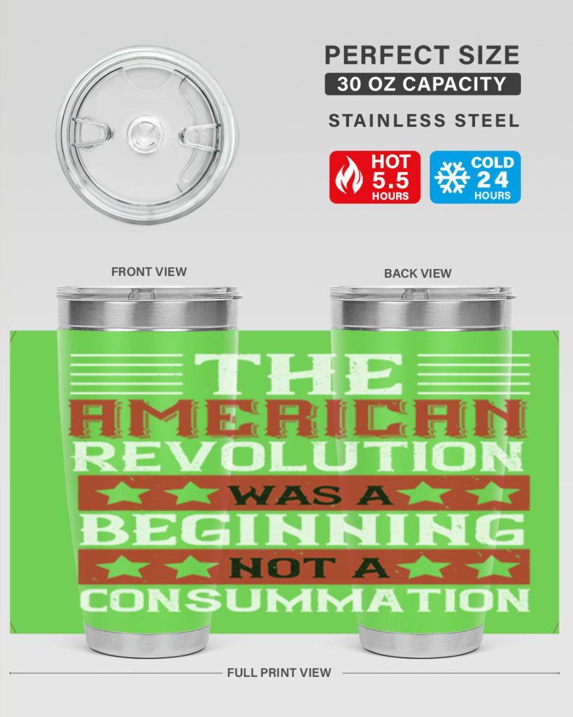 The American Revolution was a beginning not a consummation Style 191#- Fourt Of July- Tumbler