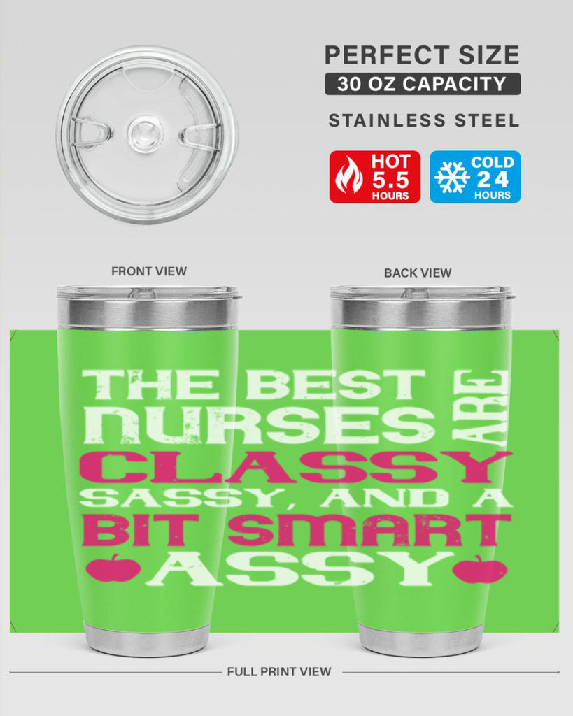The best nurses are classysassy and a bit smart assy Style 238#- nurse- tumbler