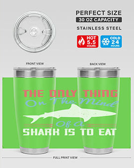 The only thing on the mind of a shark is to eat Style 18#- shark  fish- Tumbler