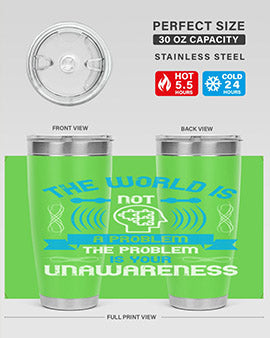 The world is not a problem the problem is your unawareness Style 14#- self awareness- Tumbler
