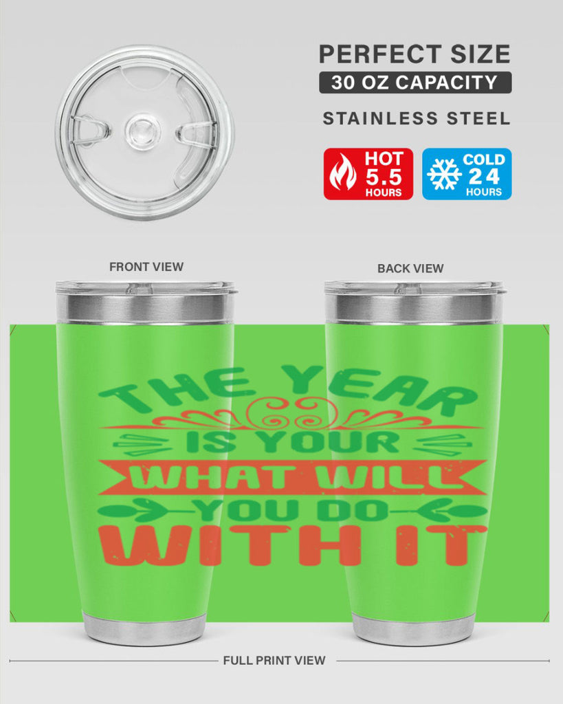 The year is your what will you do with it Style 9#- baby shower- tumbler