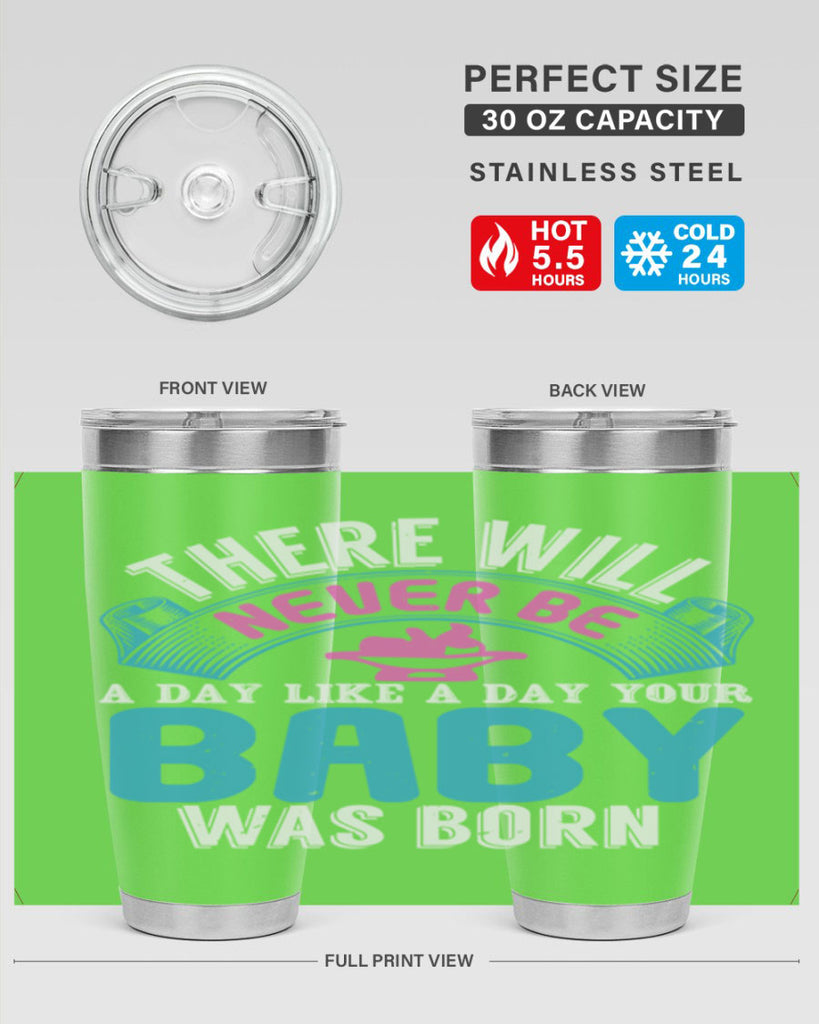 There will never be like when a baby is born Style 167#- baby- tumbler