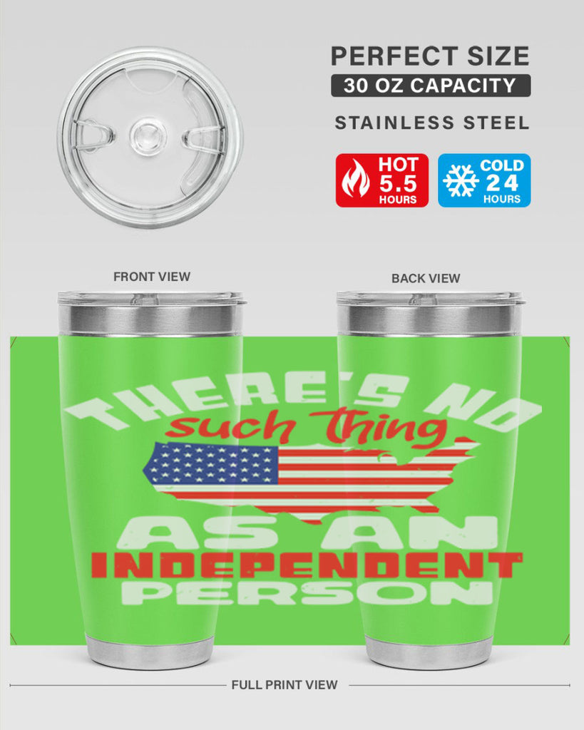 Theres no such thing as an independent person Style 44#- Fourt Of July- Tumbler