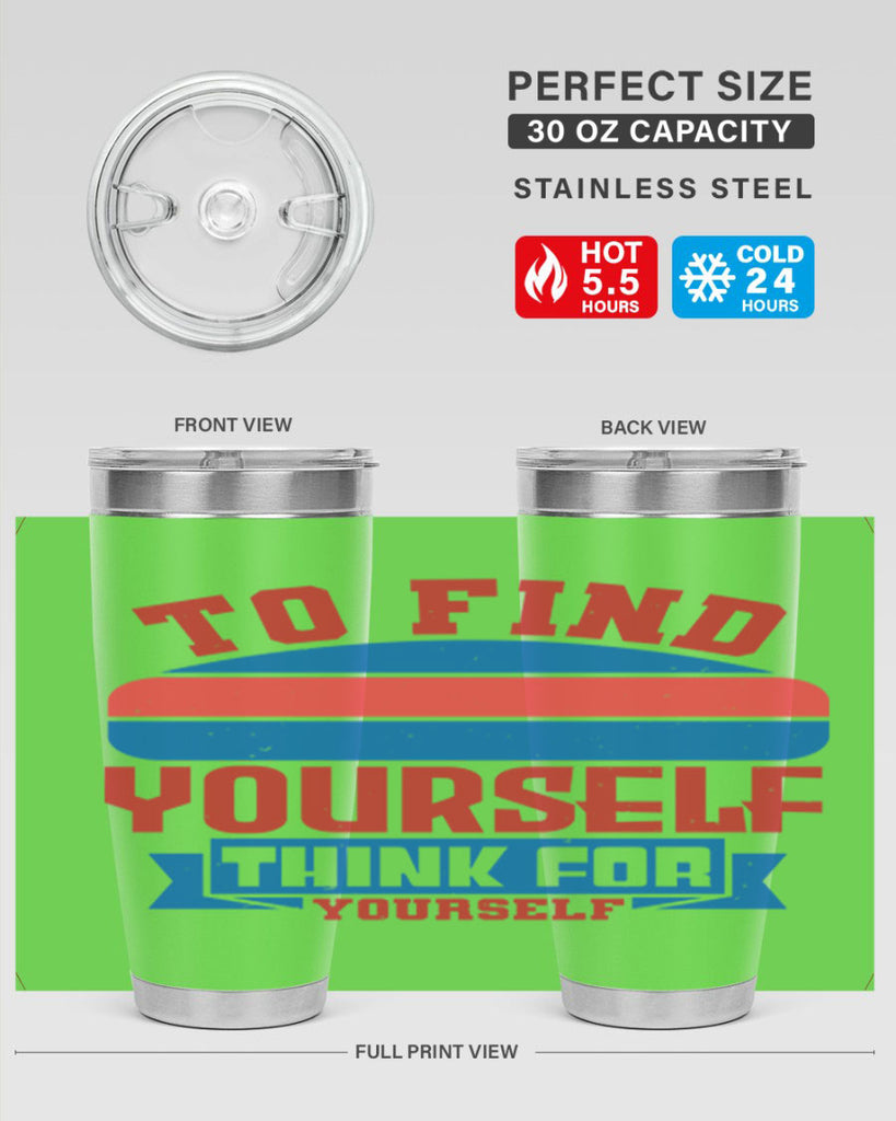 To find yourself think for yourself Style 47#- Fourt Of July- Tumbler