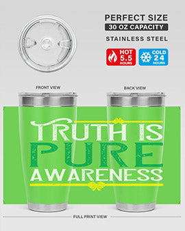 Truth is pure awareness Style 10#- self awareness- Tumbler
