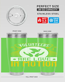 Volunteers are love in motion Style 14#- volunteer- Tumbler
