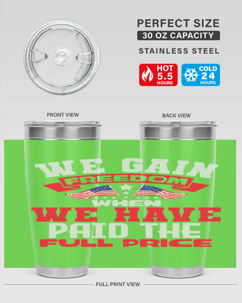 We gain freedom when we have Style 53#- Fourt Of July- Tumbler
